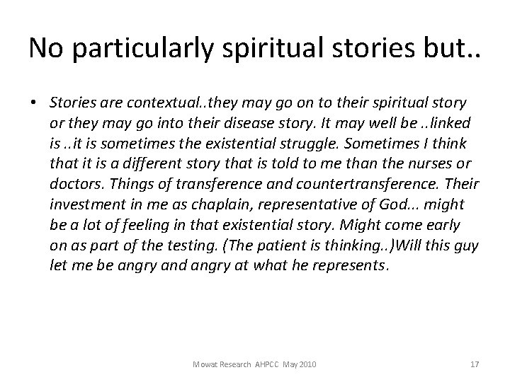 No particularly spiritual stories but. . • Stories are contextual. . they may go