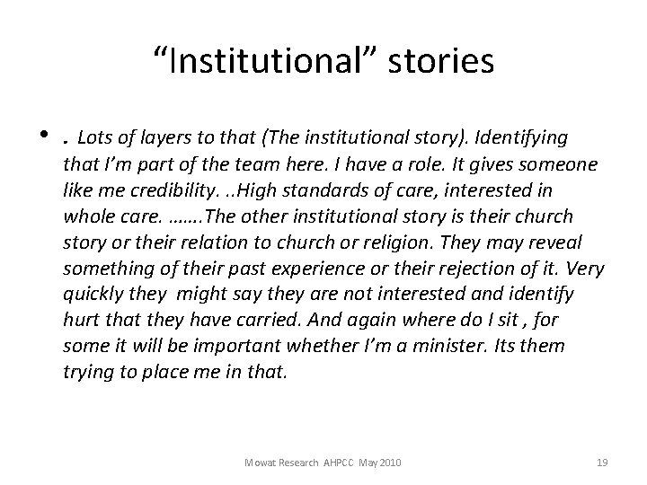 “Institutional” stories • . Lots of layers to that (The institutional story). Identifying that