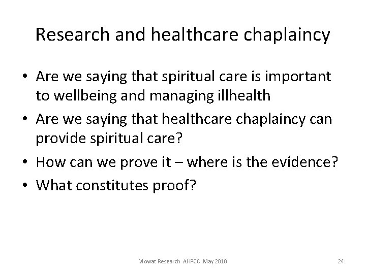 Research and healthcare chaplaincy • Are we saying that spiritual care is important to