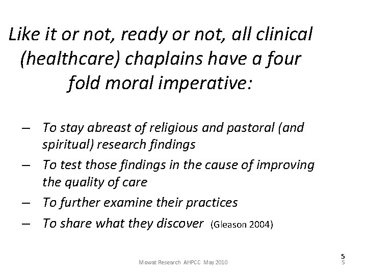 Like it or not, ready or not, all clinical (healthcare) chaplains have a four