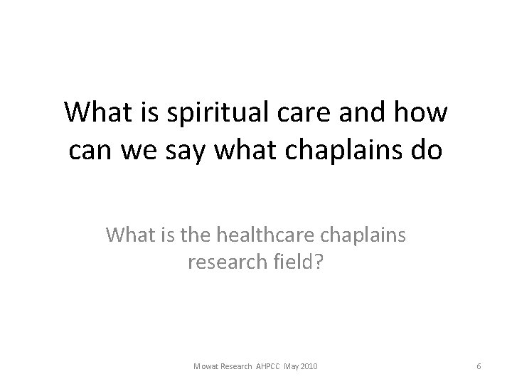 What is spiritual care and how can we say what chaplains do What is