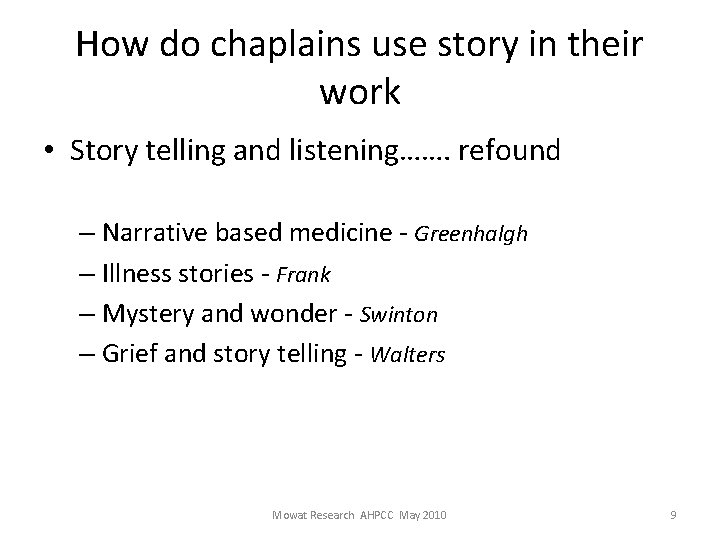 How do chaplains use story in their work • Story telling and listening……. refound