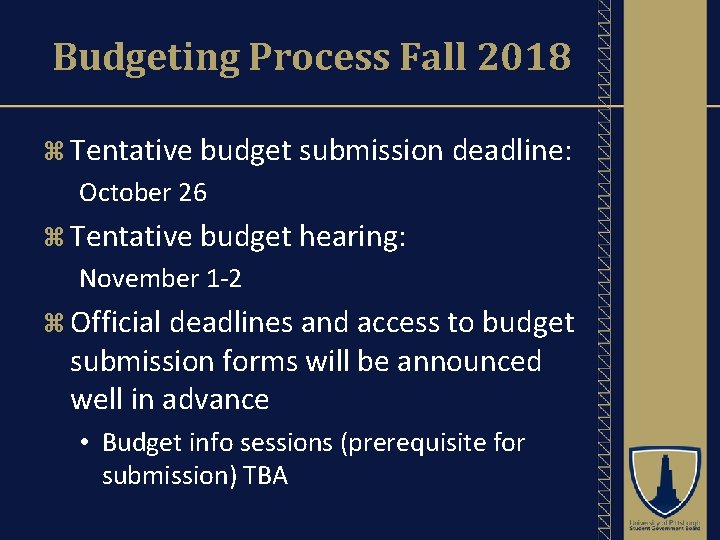 Budgeting Process Fall 2018 Tentative budget submission deadline: October 26 Tentative budget hearing: November