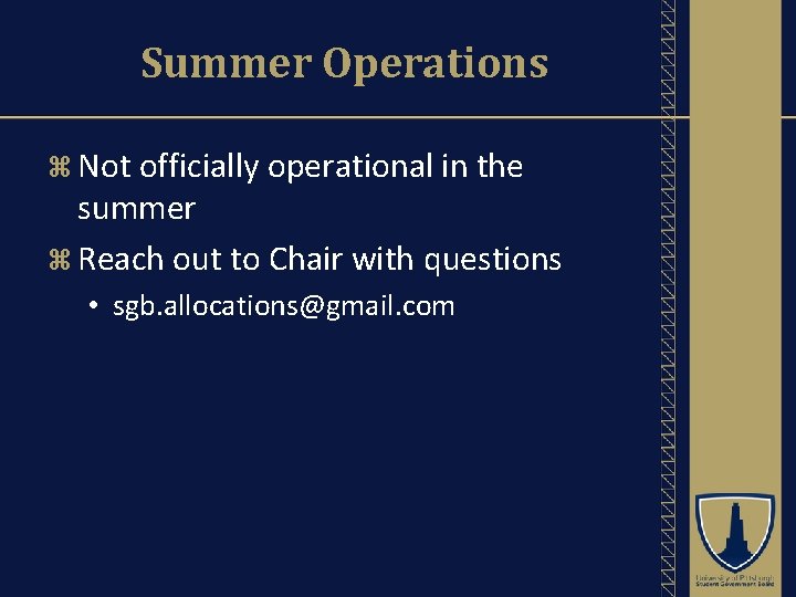 Summer Operations Not officially operational in the summer Reach out to Chair with questions