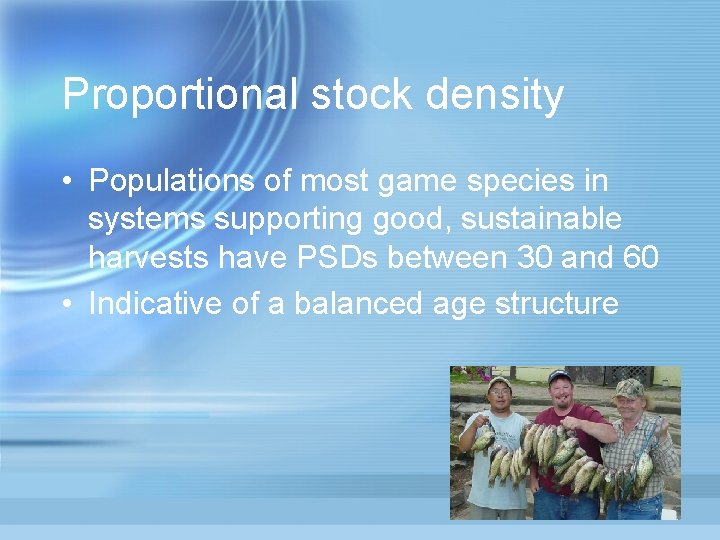 Proportional stock density • Populations of most game species in systems supporting good, sustainable
