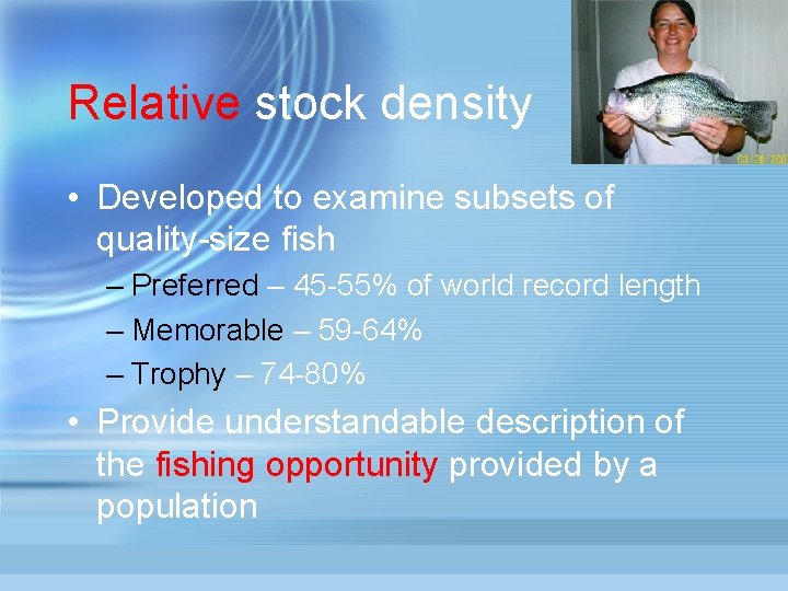 Relative stock density • Developed to examine subsets of quality-size fish – Preferred –