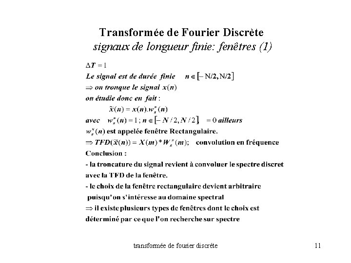 Transformée de Fourier Discrète signaux de longueur finie: fenêtres (1) transformée de fourier discréte