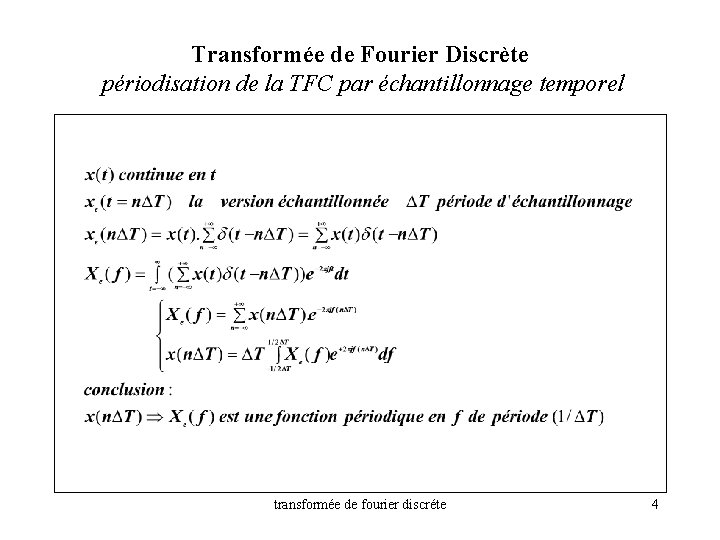 Transformée de Fourier Discrète périodisation de la TFC par échantillonnage temporel transformée de fourier