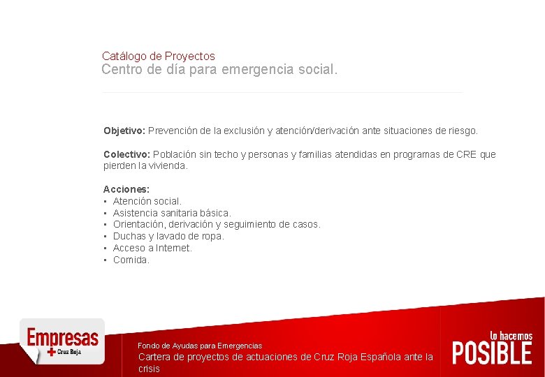 Catálogo de Proyectos Centro de día para emergencia social. Objetivo: Prevención de la exclusión