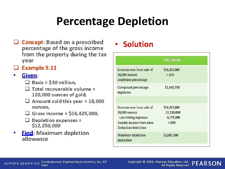 Percentage Depletion q Concept: Based on a prescribed percentage of the gross income from