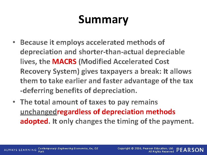 Summary • Because it employs accelerated methods of depreciation and shorter-than-actual depreciable lives, the