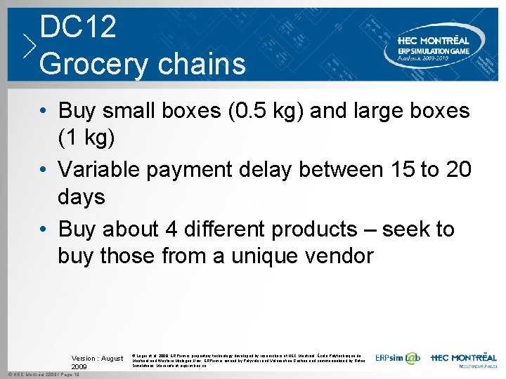 DC 12 Grocery chains • Buy small boxes (0. 5 kg) and large boxes DC 12 Grocery chains • Buy small boxes (0. 5 kg) and large boxes