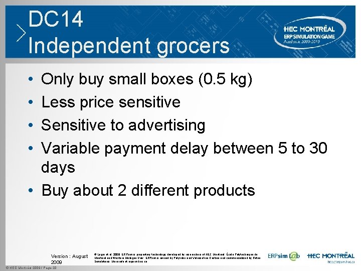 DC 14 Independent grocers • • Only buy small boxes (0. 5 kg) Less DC 14 Independent grocers • • Only buy small boxes (0. 5 kg) Less