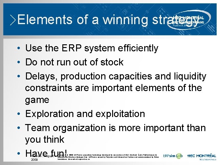 Elements of a winning strategy • Use the ERP system efficiently • Do not Elements of a winning strategy • Use the ERP system efficiently • Do not