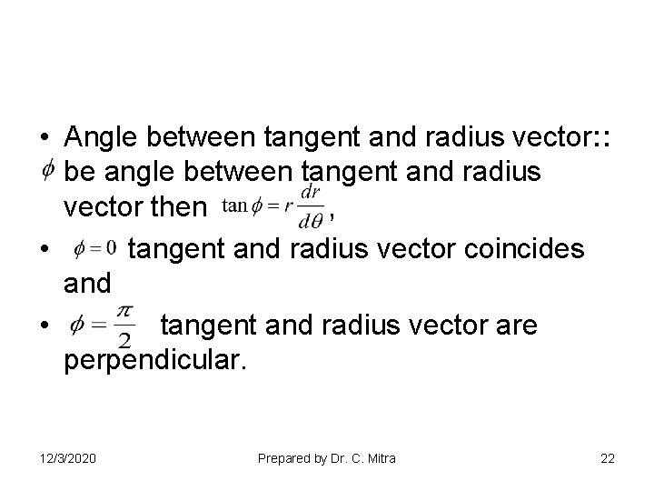 • Angle between tangent and radius vector: : be angle between tangent and