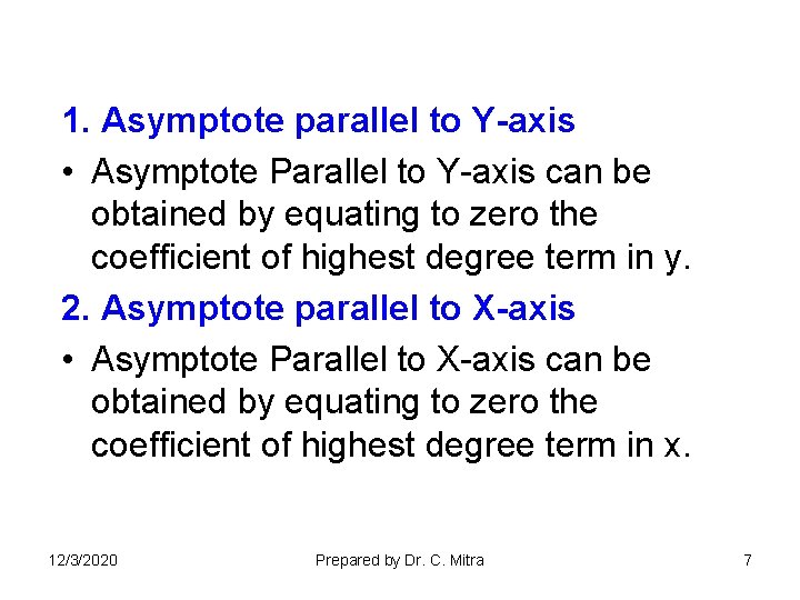 1. Asymptote parallel to Y-axis • Asymptote Parallel to Y-axis can be obtained by