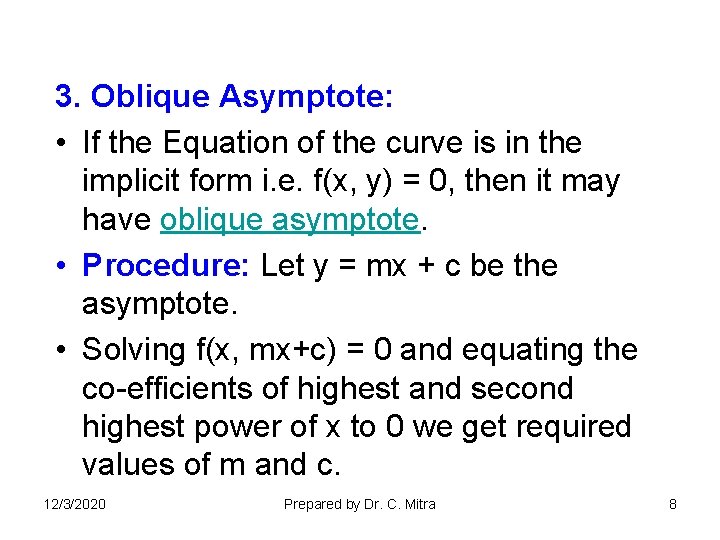 3. Oblique Asymptote: • If the Equation of the curve is in the implicit