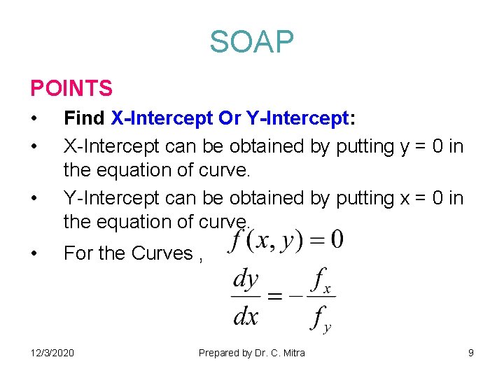 SOAP POINTS • • Find X-Intercept Or Y-Intercept: X-Intercept can be obtained by putting