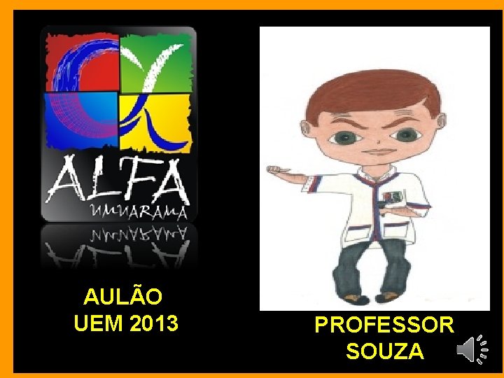 AULÃO UEM 2013 PROFESSOR SOUZA 