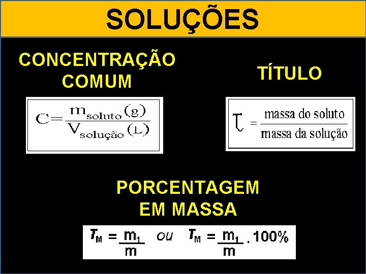 SOLUÇÕES CONCENTRAÇÃO COMUM TÍTULO PORCENTAGEM EM MASSA 