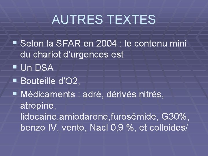 AUTRES TEXTES § Selon la SFAR en 2004 : le contenu mini du chariot