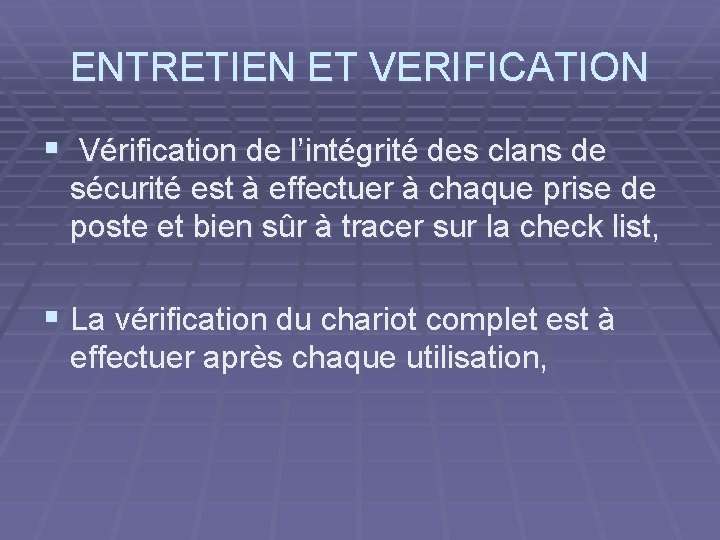 ENTRETIEN ET VERIFICATION § Vérification de l’intégrité des clans de sécurité est à effectuer