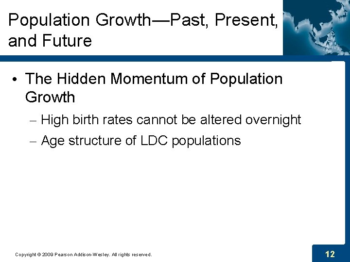 Population Growth—Past, Present, and Future • The Hidden Momentum of Population Growth – High