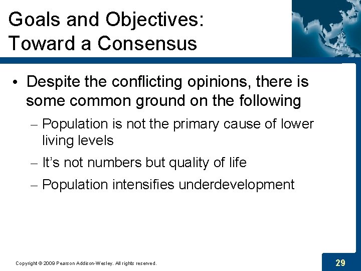 Goals and Objectives: Toward a Consensus • Despite the conflicting opinions, there is some