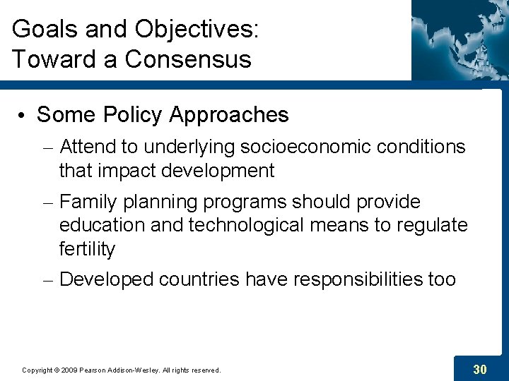 Goals and Objectives: Toward a Consensus • Some Policy Approaches – Attend to underlying