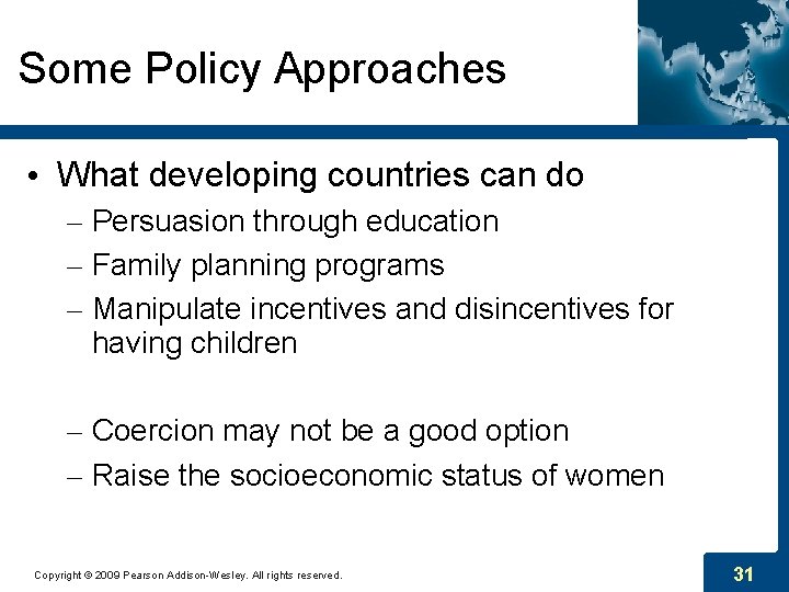 Some Policy Approaches • What developing countries can do – Persuasion through education –