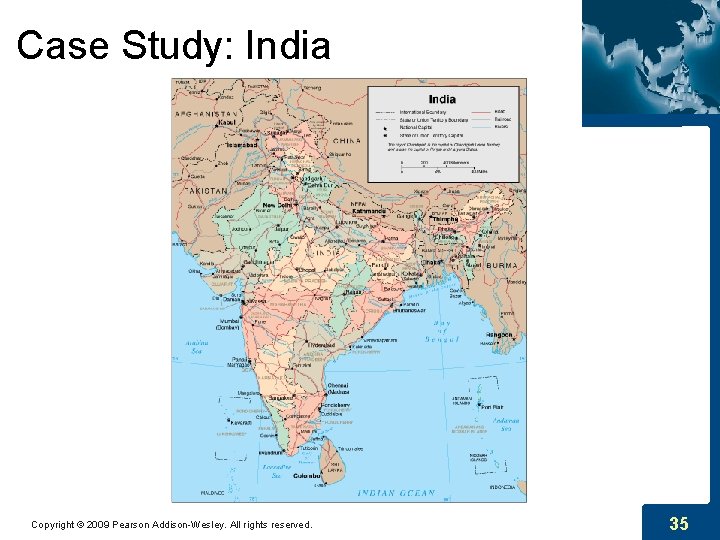 Case Study: India Copyright © 2009 Pearson Addison-Wesley. All rights reserved. 35 