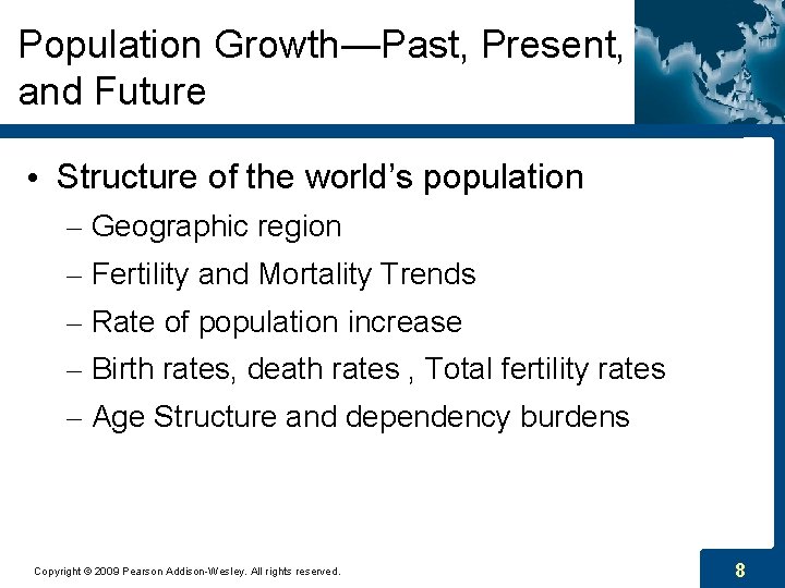 Population Growth—Past, Present, and Future • Structure of the world’s population – Geographic region