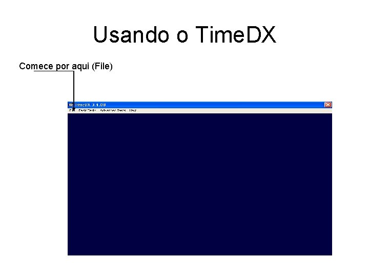 Usando o Time. DX Comece por aqui (File) 