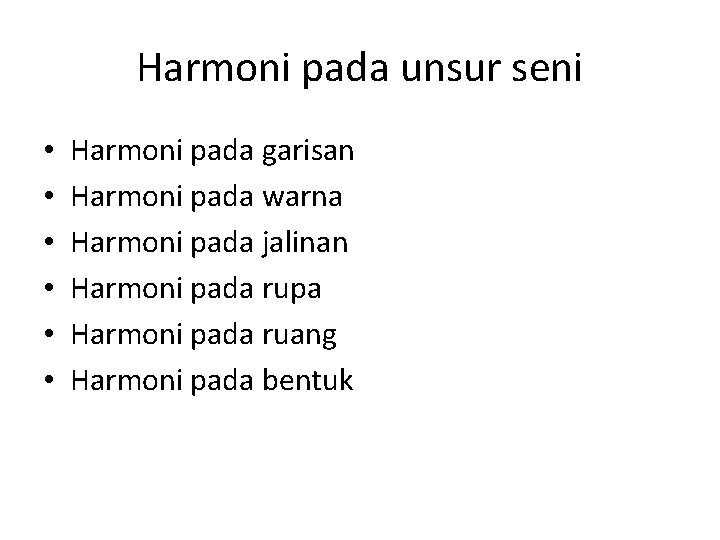 Harmoni pada unsur seni • • • Harmoni pada garisan Harmoni pada warna Harmoni