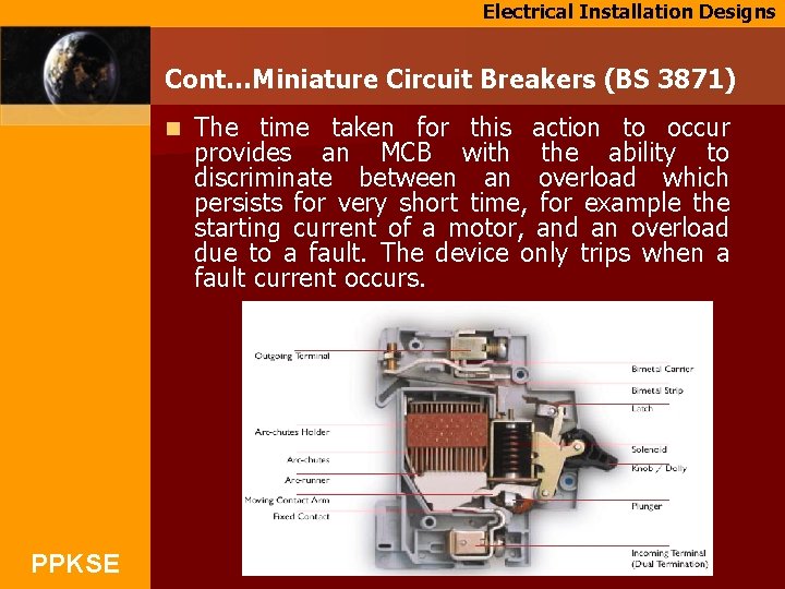 Electrical Installation Designs Cont…Miniature Circuit Breakers (BS 3871) n PPKSE The time taken for