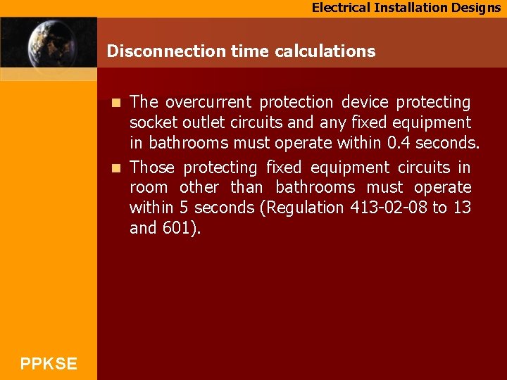 Electrical Installation Designs Disconnection time calculations The overcurrent protection device protecting socket outlet circuits