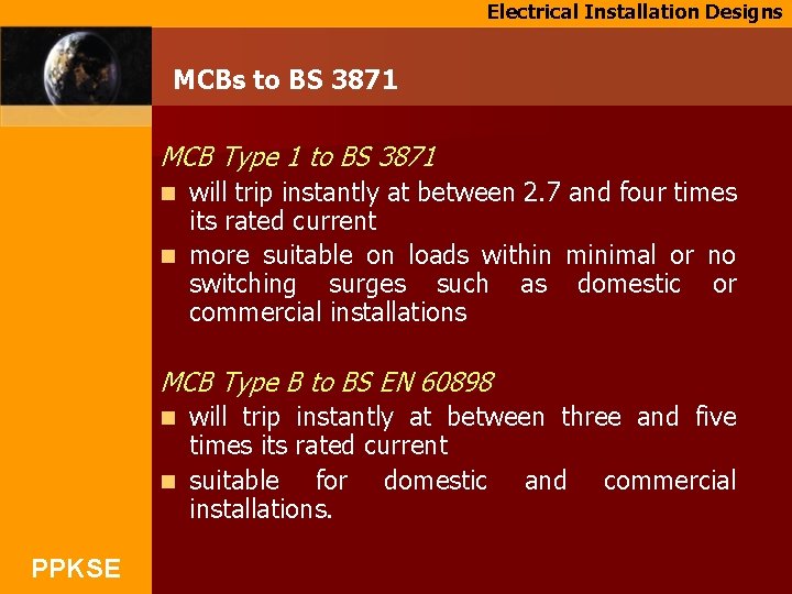 Electrical Installation Designs MCBs to BS 3871 MCB Type 1 to BS 3871 will