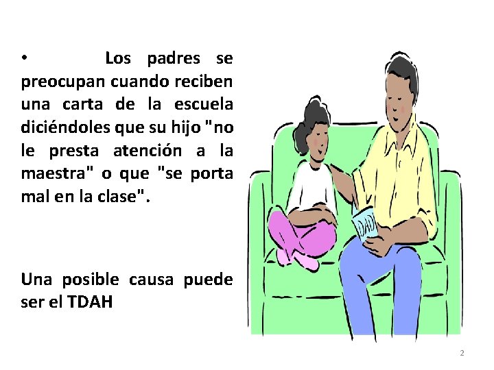  • Los padres se preocupan cuando reciben una carta de la escuela diciéndoles