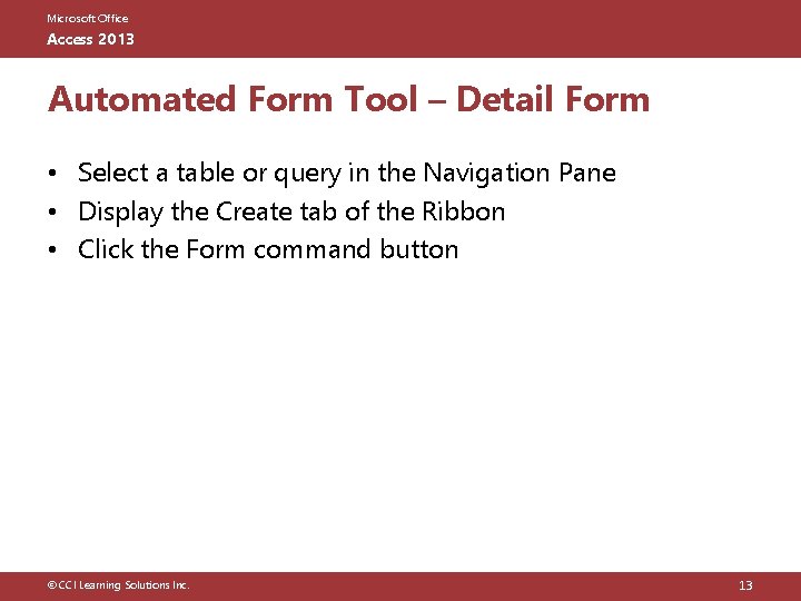 Microsoft Office Access 2013 Automated Form Tool – Detail Form • Select a table