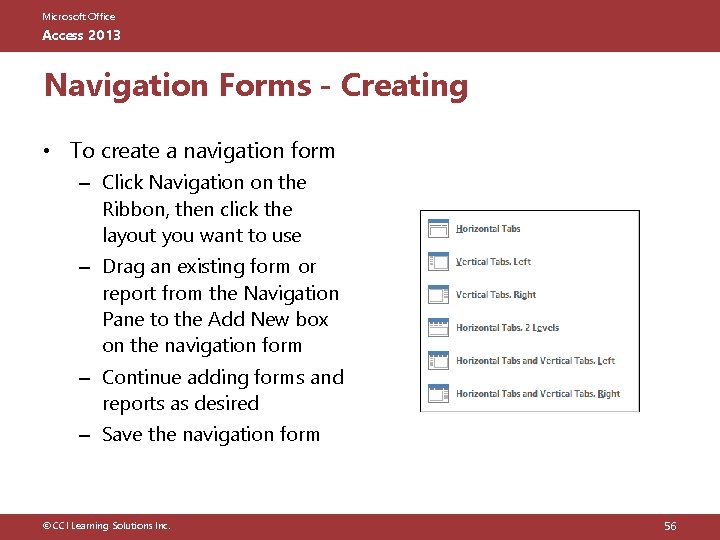 Microsoft Office Access 2013 Navigation Forms - Creating • To create a navigation form