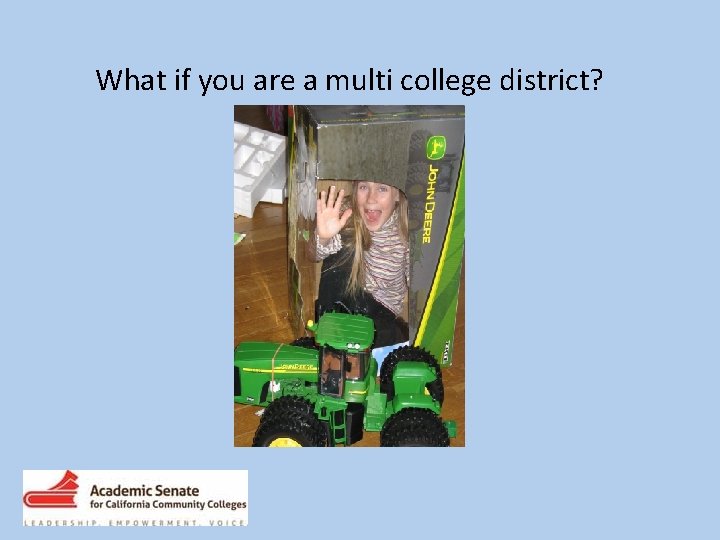 What if you are a multi college district? 