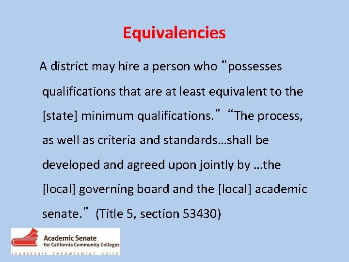 Equivalencies A district may hire a person who “possesses qualifications that are at least