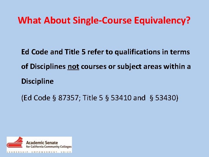 What About Single-Course Equivalency? Ed Code and Title 5 refer to qualifications in terms