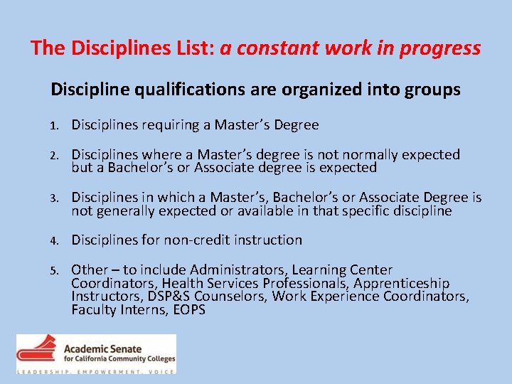 The Disciplines List: a constant work in progress Discipline qualifications are organized into groups