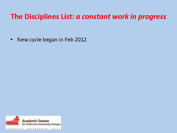 The Disciplines List: a constant work in progress • New cycle began in Feb