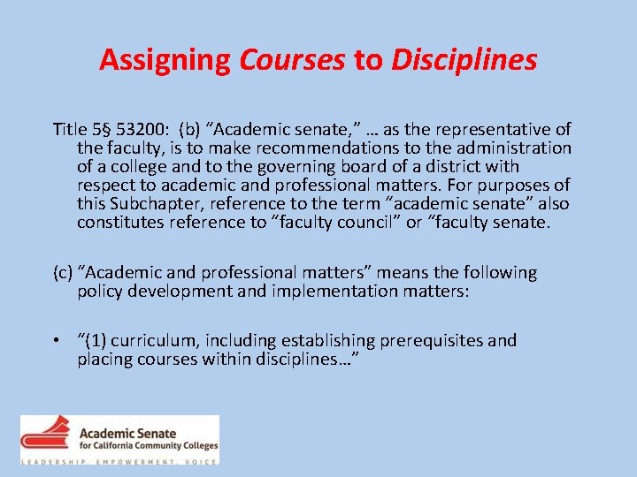 Assigning Courses to Disciplines Title 5§ 53200: (b) “Academic senate, ” … as the