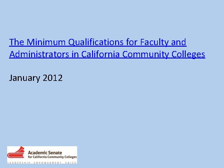 The Minimum Qualifications for Faculty and Administrators in California Community Colleges January 2012 
