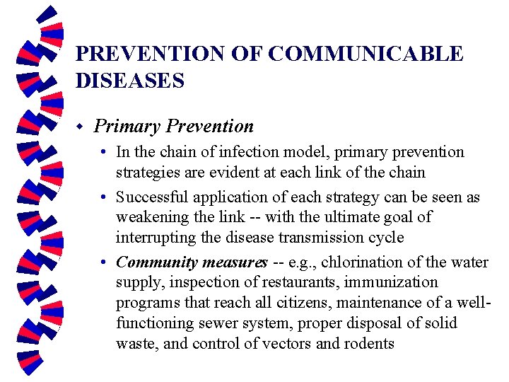 PREVENTION OF COMMUNICABLE DISEASES w Primary Prevention • In the chain of infection model,