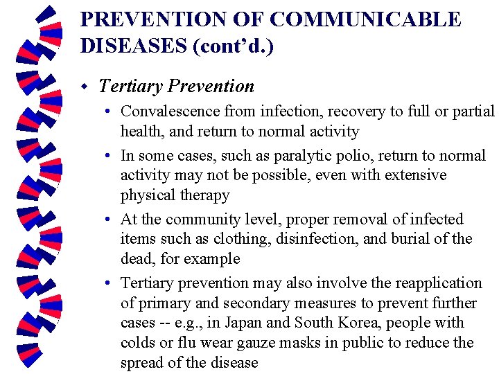 PREVENTION OF COMMUNICABLE DISEASES (cont’d. ) w Tertiary Prevention • Convalescence from infection, recovery