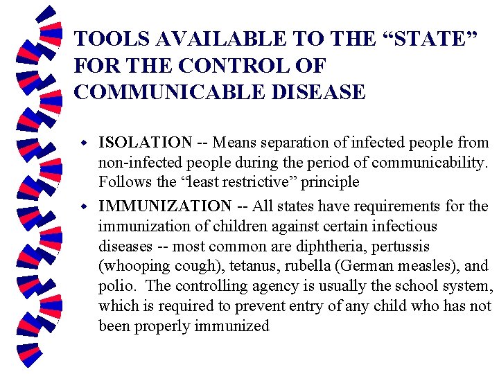 TOOLS AVAILABLE TO THE “STATE” FOR THE CONTROL OF COMMUNICABLE DISEASE ISOLATION -- Means